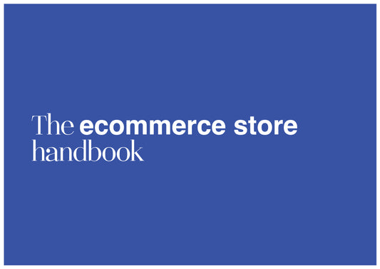 The ecommerce store handbook