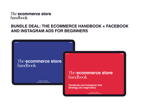 BUNDLE: The E-commerce Handbook + Facebook and Instagram Ads for Beginners